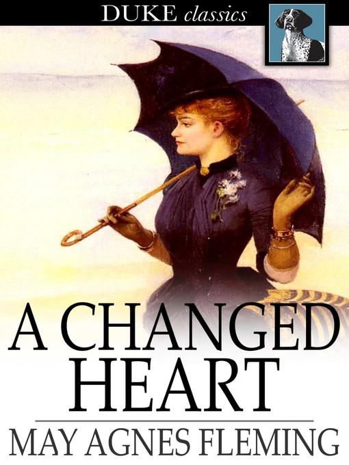 Title details for A Changed Heart by May Agnes Fleming - Wait list